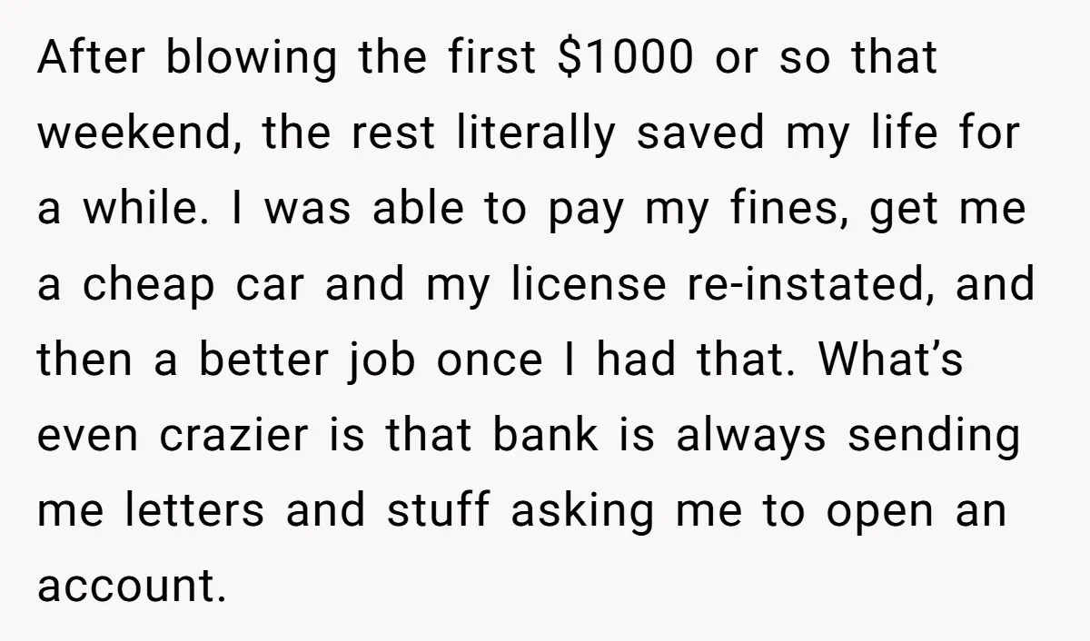 He Was 16 When He Found a Loophole in ATMs, and Somehow Walked Away With $10,000 After blowing the first $1000 or so that weekend, the rest literally saved my life for a while. I was able to pay my fines, get me a cheap car...
