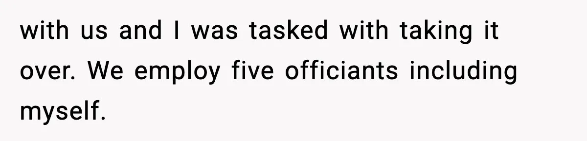 with us and I was tasked with taking it over. We employ five officiants including myself.