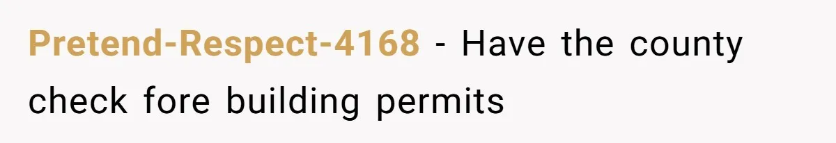 Pretend-Respect-4168 − Have the county check fore building permits