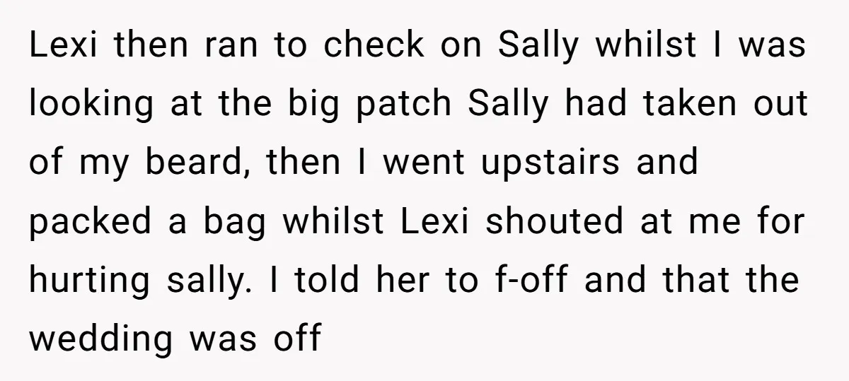 Lexi then ran to check on Sally whilst I was looking at the big patch Sally had taken out of my beard, then I went upstairs and packed a bag...