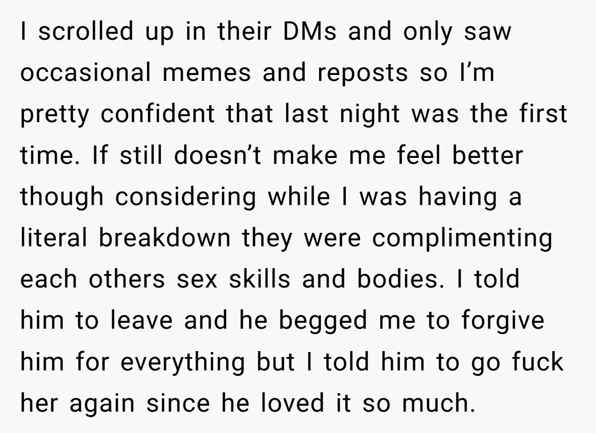 I scrolled up in their DMs and only saw occasional memes and reposts so I’m pretty confident that last night was the first time. If still doesn’t make me feel...