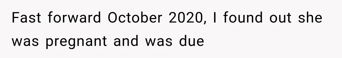 She Was Humiliated at Her Best Friend’s Baby Shower, Then Pulled Off a $500 Gift Card Revenge Fast forward October 2020, I found out she was pregnant and was due