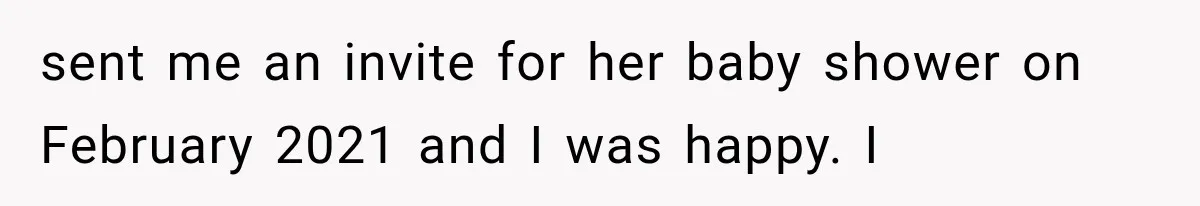 She Was Humiliated at Her Best Friend’s Baby Shower, Then Pulled Off a $500 Gift Card Revenge sent me an invite for her baby shower on February 2021 and I was happy. I