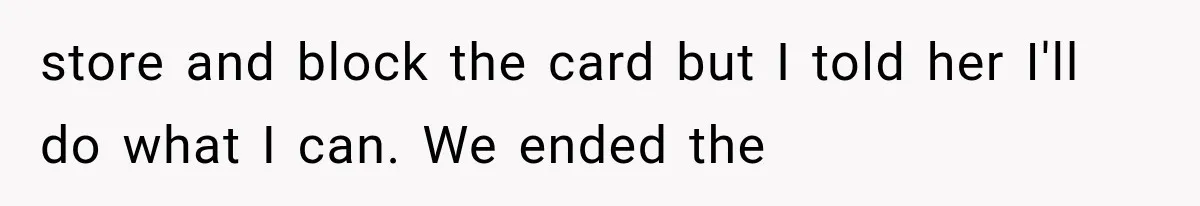 She Was Humiliated at Her Best Friend’s Baby Shower, Then Pulled Off a $500 Gift Card Revenge store and block the card but I told her I'll do what I can. We ended the
