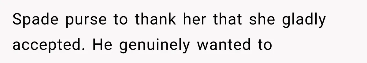 She Was Humiliated at Her Best Friend’s Baby Shower, Then Pulled Off a $500 Gift Card Revenge Spade purse to thank her that she gladly accepted. He genuinely wanted to
