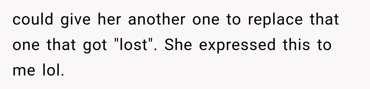She Was Humiliated at Her Best Friend’s Baby Shower, Then Pulled Off a $500 Gift Card Revenge could give her another one to replace that one that got "lost". She expressed this to me lol.