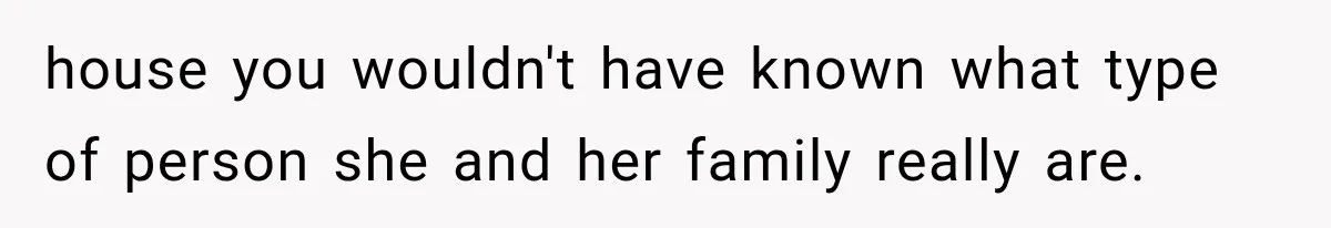 She Was Humiliated at Her Best Friend’s Baby Shower, Then Pulled Off a $500 Gift Card Revenge house you wouldn't have known what type of person she and her family really are.