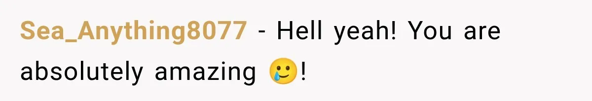 Sea_Anything8077 − Hell yeah! You are absolutely amazing 🥲!