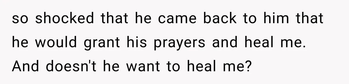 Her MIL Used Her Cancer Diagnosis to Push Religion on Her Husband, So He Finally Ended the Call so shocked that he came back to him that he would grant his prayers and heal me. And doesn't he want to heal me?