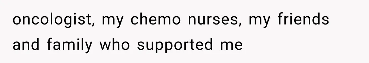 Her MIL Used Her Cancer Diagnosis to Push Religion on Her Husband, So He Finally Ended the Call oncologist, my chemo nurses, my friends and family who supported me
