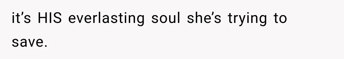 Her MIL Used Her Cancer Diagnosis to Push Religion on Her Husband, So He Finally Ended the Call it’s HIS everlasting soul she’s trying to save.