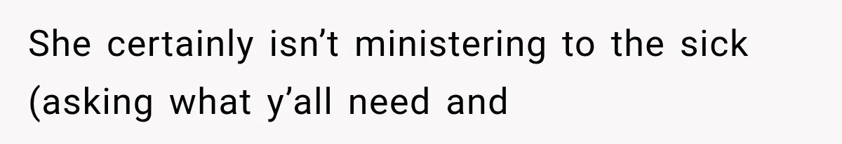 Her MIL Used Her Cancer Diagnosis to Push Religion on Her Husband, So He Finally Ended the Call She certainly isn’t ministering to the sick (asking what y’all need and