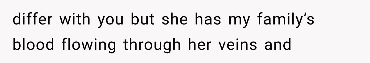 Her MIL Questioned Her Parenting While She Was 8 Months Pregnant, So She Finally Set Boundaries differ with you but she has my family’s blood flowing through her veins and