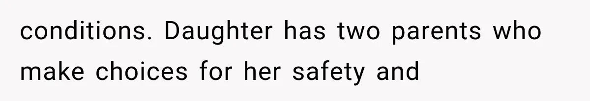 Her MIL Questioned Her Parenting While She Was 8 Months Pregnant, So She Finally Set Boundaries conditions. Daughter has two parents who make choices for her safety and