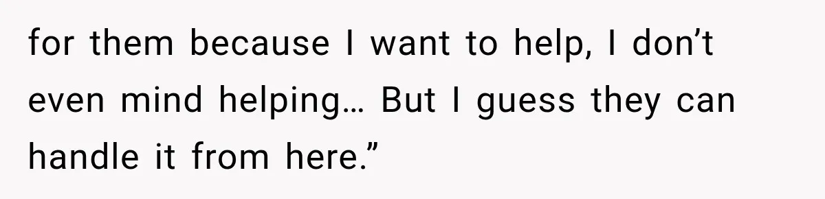 Her MIL Questioned Her Parenting While She Was 8 Months Pregnant, So She Finally Set Boundaries for them because I want to help, I don’t even mind helping… But I guess they can handle it from here.”