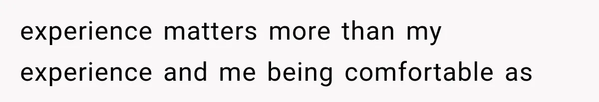 Pregnant Mom Refused Hospital Visitors, But Her MIL Threatened to Sneak In to Meet the Baby experience matters more than my experience and me being comfortable as