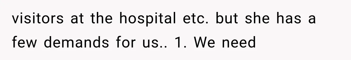 Pregnant Mom Refused Hospital Visitors, But Her MIL Threatened to Sneak In to Meet the Baby visitors at the hospital etc. but she has a few demands for us.. 1. We need
