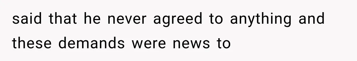 Pregnant Mom Refused Hospital Visitors, But Her MIL Threatened to Sneak In to Meet the Baby said that he never agreed to anything and these demands were news to
