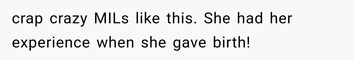 Pregnant Mom Refused Hospital Visitors, But Her MIL Threatened to Sneak In to Meet the Baby crap crazy MILs like this. She had her experience when she gave birth!