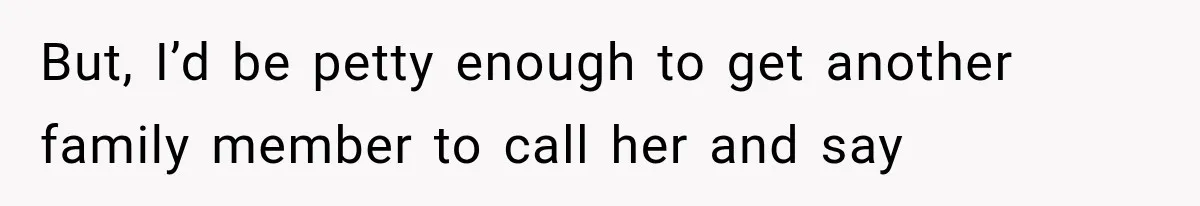Pregnant Mom Refused Hospital Visitors, But Her MIL Threatened to Sneak In to Meet the Baby But, I’d be petty enough to get another family member to call her and say