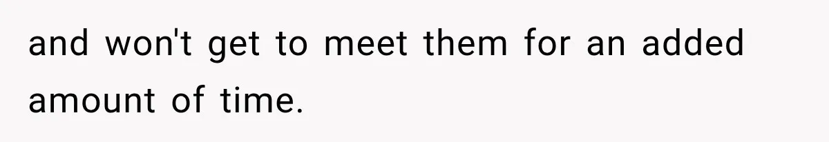 Pregnant Mom Refused Hospital Visitors, But Her MIL Threatened to Sneak In to Meet the Baby and won't get to meet them for an added amount of time.