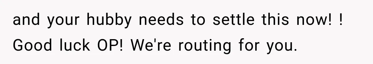 Pregnant Mom Refused Hospital Visitors, But Her MIL Threatened to Sneak In to Meet the Baby and your hubby needs to settle this now! ! Good luck OP! We're routing for you.