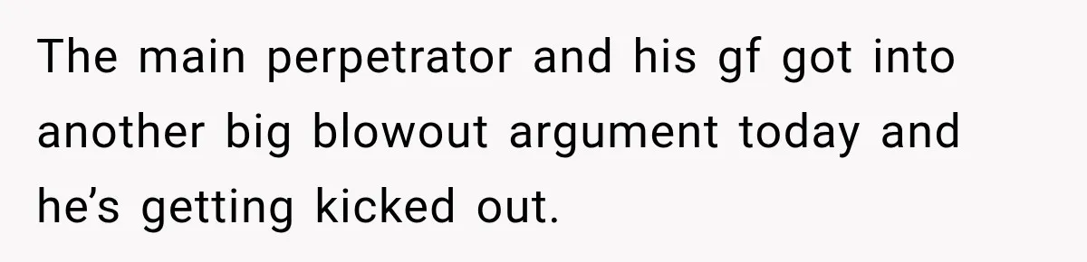 Woman Gets Called a Karen for Asking Neighbors to Stop Treating Her Driveway Like Their Own The main perpetrator and his gf got into another big blowout argument today and he’s getting kicked out.