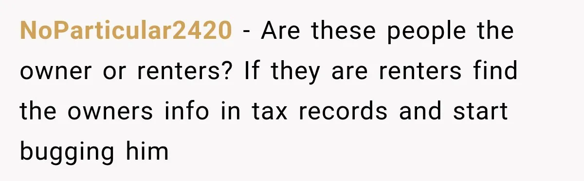 Woman Gets Called a Karen for Asking Neighbors to Stop Treating Her Driveway Like Their Own NoParticular2420 − Are these people the owner or renters? If they are renters find the owners info in tax records and start bugging him