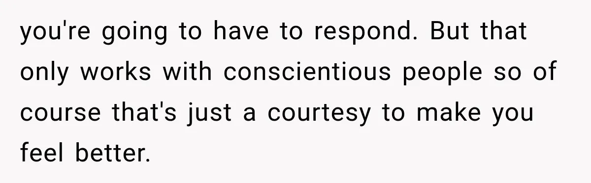 Woman Gets Called a Karen for Asking Neighbors to Stop Treating Her Driveway Like Their Own you're going to have to respond. But that only works with conscientious people so of course that's just a courtesy to make you feel better.