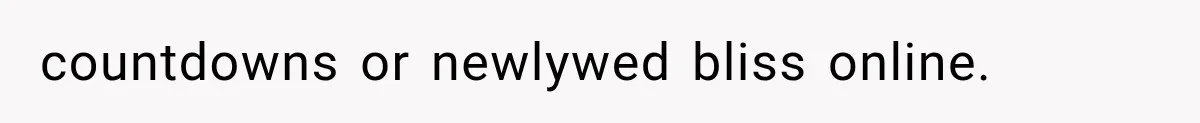 countdowns or newlywed bliss online.
