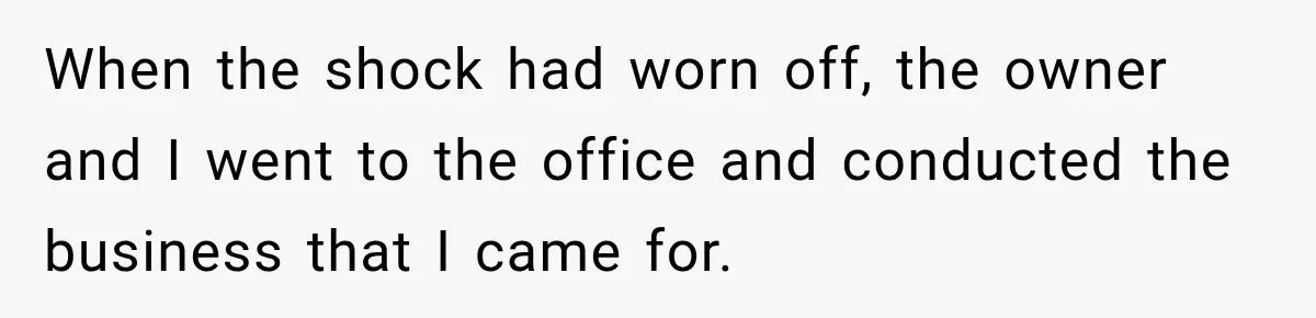 Stepmom Tries to Replace Girl’s Late Mother, but Grandma Refuses to Let Her Erase the Past When the shock had worn off, the owner and I went to the office and conducted the business that I came for.
