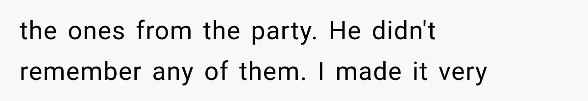 Woman Finally Tells Her Dad’s Condescending Friend She Hates Him After Years of Insults the ones from the party. He didn't remember any of them. I made it very