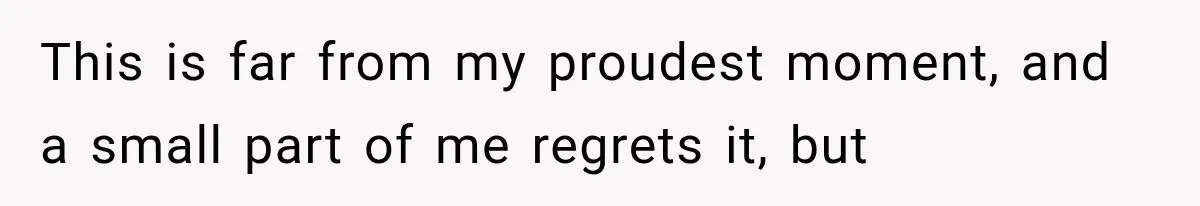 Woman Finally Tells Her Dad’s Condescending Friend She Hates Him After Years of Insults This is far from my proudest moment, and a small part of me regrets it, but
