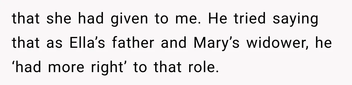 Stepmom Tries to Replace Girl’s Late Mother, but Grandma Refuses to Let Her Erase the Past that she had given to me. He tried saying that as Ella’s father and Mary’s widower, he ‘had more right’ to that role.