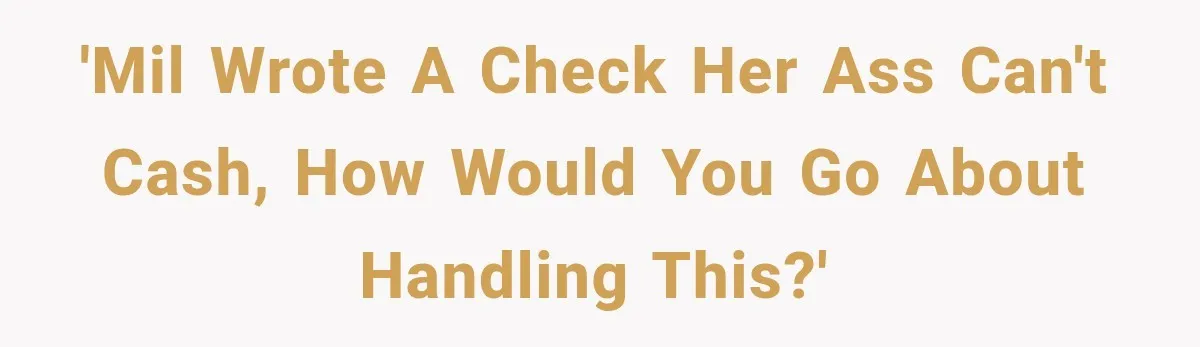 MIL Promises Kids a Camping Trip After Parents Say No, Then Gets Shut Down 'MIL wrote a check her ass can't cash, how would you go about handling this?'
