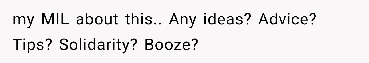 MIL Promises Kids a Camping Trip After Parents Say No, Then Gets Shut Down my MIL about this.. Any ideas? Advice? Tips? Solidarity? Booze?