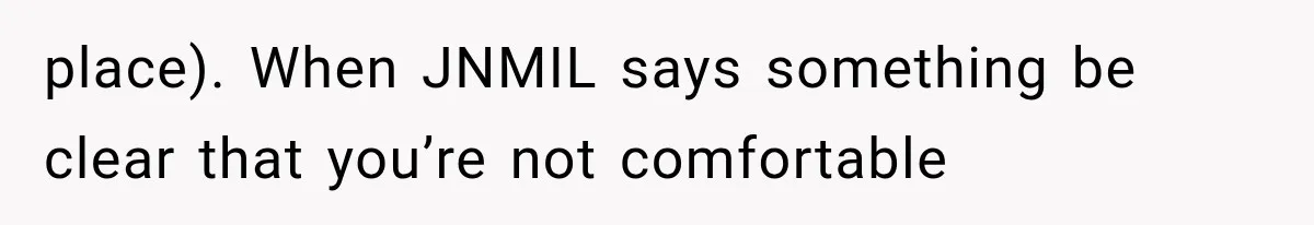 MIL Promises Kids a Camping Trip After Parents Say No, Then Gets Shut Down place). When JNMIL says something be clear that you’re not comfortable