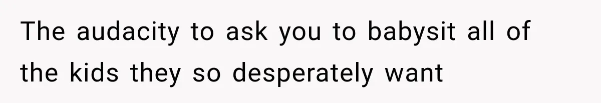 MIL Promises Kids a Camping Trip After Parents Say No, Then Gets Shut Down The audacity to ask you to babysit all of the kids they so desperately want