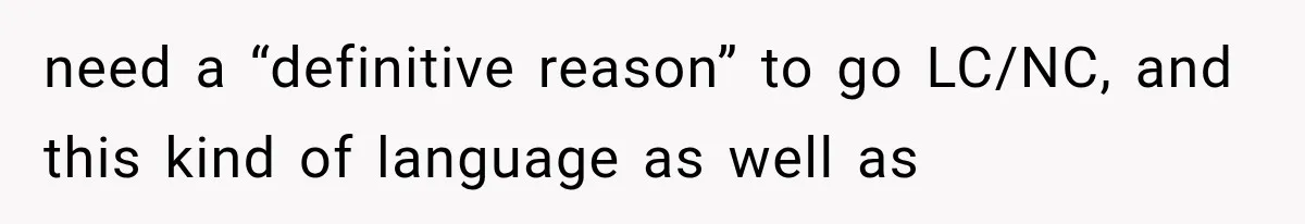 need a “definitive reason” to go LC/NC, and this kind of language as well as