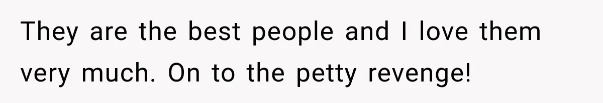 Woman’s Husband Cheats, Then His Own Mom Starts Cooking Every Meal He Hates They are the best people and I love them very much. On to the petty revenge!