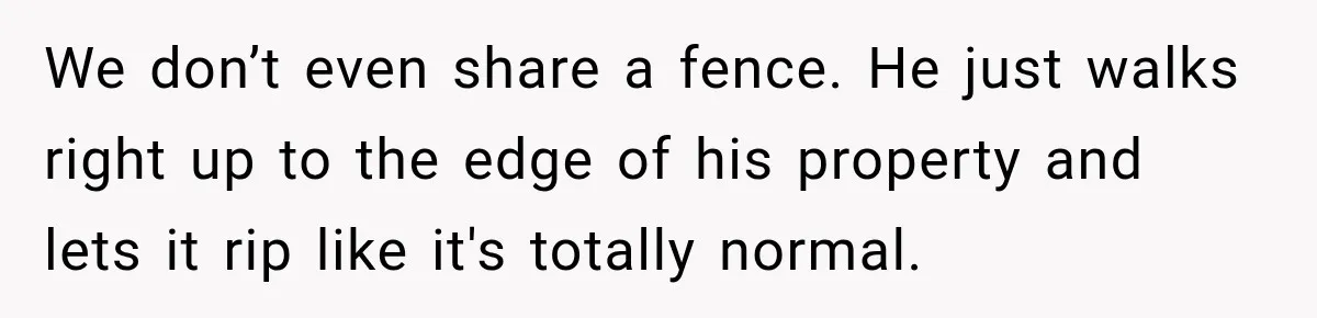 Neighbor Keeps Blowing Leaves Into His Yard, So Homeowner Delivers Them Right Back We don’t even share a fence. He just walks right up to the edge of his property and lets it rip like it's totally normal.