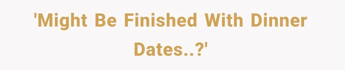 Men Invite Her To Dinner Dates, Then Reveal They Already Ate To Avoid Paying 'Might be finished with dinner dates..?'