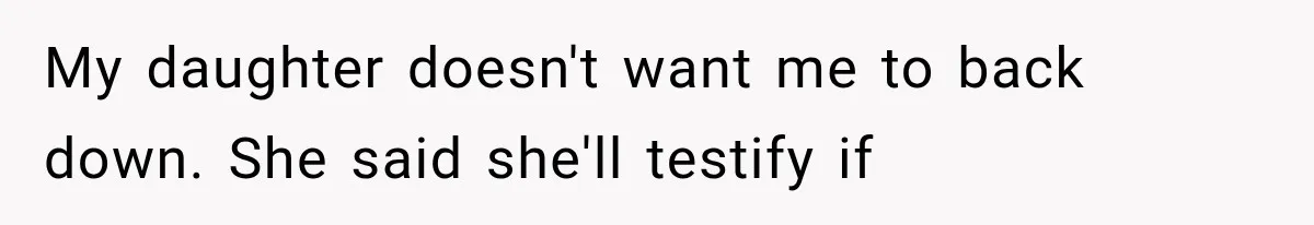 Dad Spends Daughter’s College Fund On Mistress’s BMW, Then Begs Wife For Privacy My daughter doesn't want me to back down. She said she'll testify if