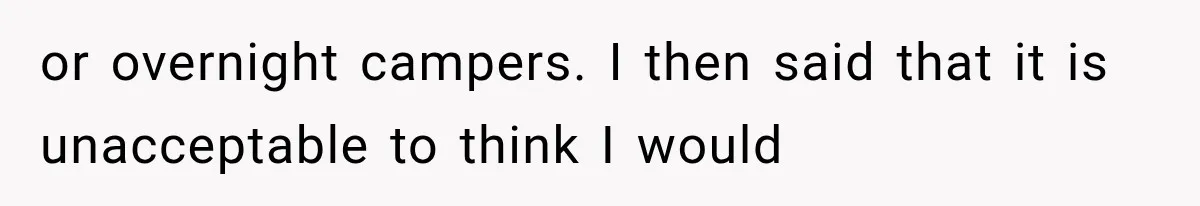 Brother Assumes He Can Use Sister’s Dream Cabin For His Wedding, But She Says No or overnight campers. I then said that it is unacceptable to think I would