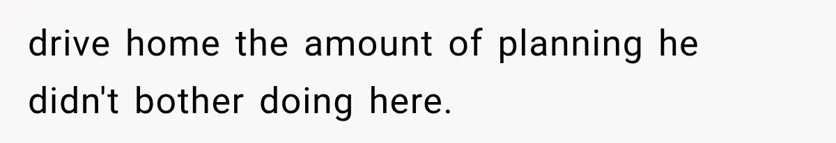Brother Assumes He Can Use Sister’s Dream Cabin For His Wedding, But She Says No drive home the amount of planning he didn't bother doing here.
