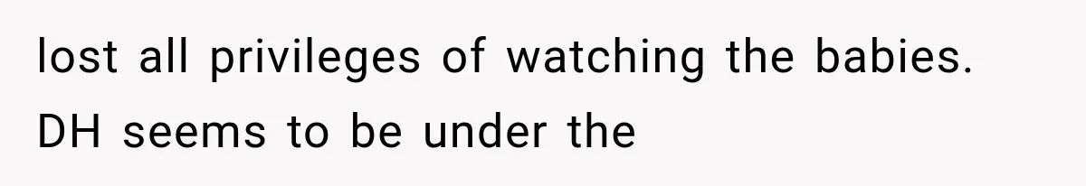 MIL Ignores Baby Rules After NICU Twins Arrive, So Parents Finally Take Away Her Privileges lost all privileges of watching the babies. DH seems to be under the