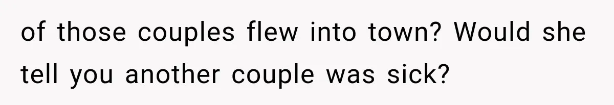 MIL Ignores Baby Rules After NICU Twins Arrive, So Parents Finally Take Away Her Privileges of those couples flew into town? Would she tell you another couple was sick?