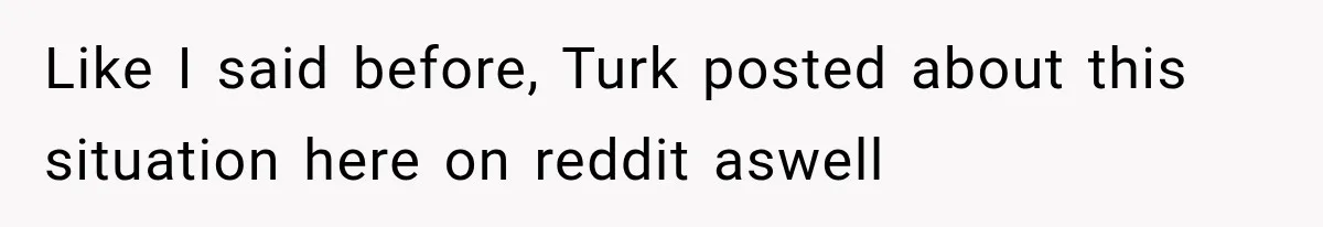 Brother Sleeps With His Sibling’s Girlfriend, Then Demands An Invite To His Wedding Years Later Like I said before, Turk posted about this situation here on reddit aswell