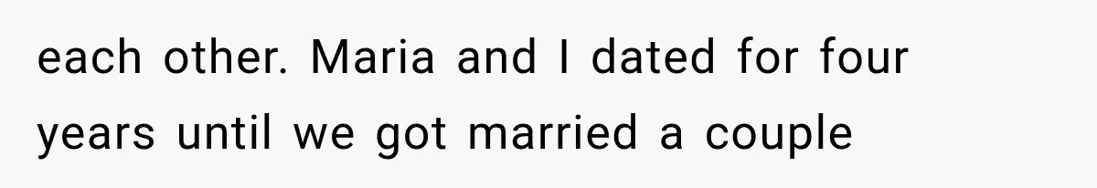 Brother Sleeps With His Sibling’s Girlfriend, Then Demands An Invite To His Wedding Years Later each other. Maria and I dated for four years until we got married a couple