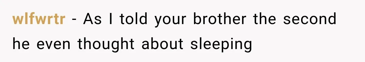 Brother Sleeps With His Sibling’s Girlfriend, Then Demands An Invite To His Wedding Years Later wlfwrtr − As I told your brother the second he even thought about sleeping